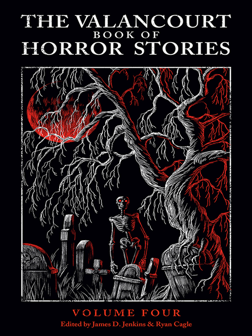 Title details for The Valancourt Book of Horror Stories, Volume 4 by Steve Rasnic Tem - Available